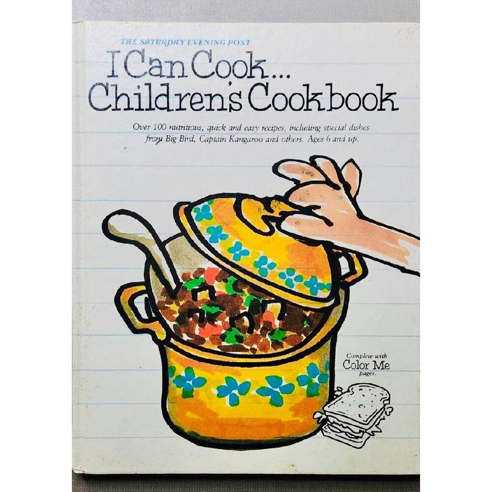The Saturday Evening Post I Can Cook...Children’s Cookbook 1980 Hardcover Book